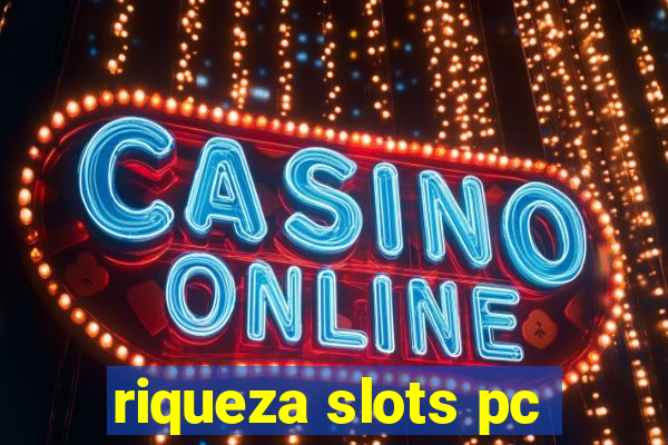 riqueza slots pc